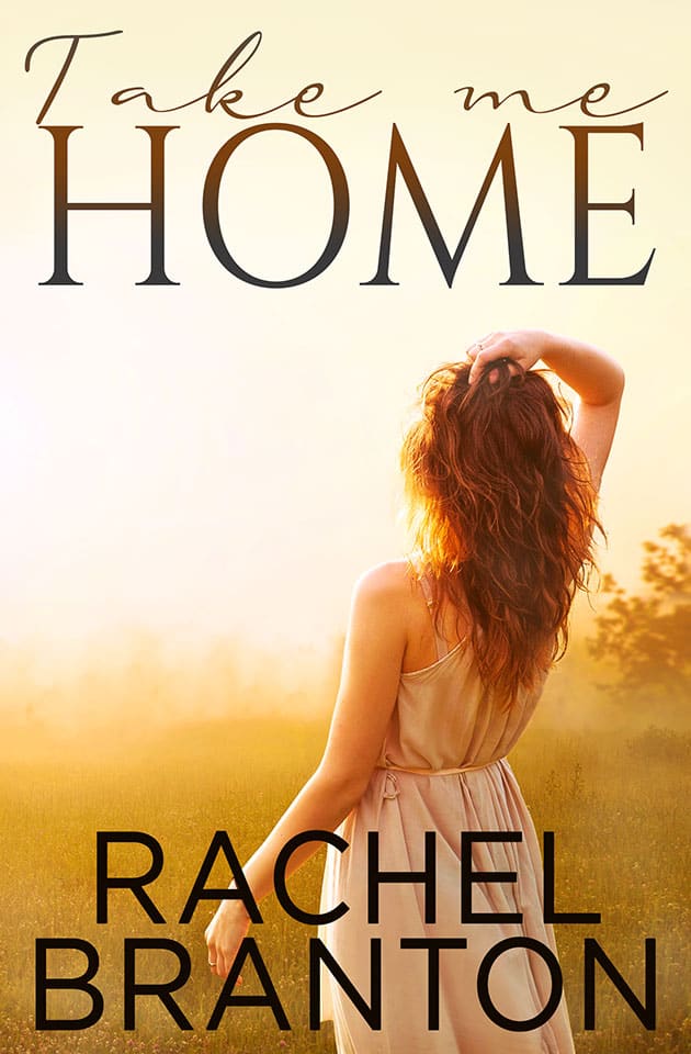 Take Me Home by Rachel Branton